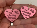 I’m a fucking princess earrings - Inappropriate collection