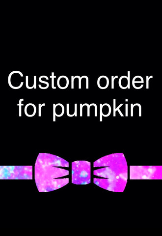 Custom order for pumpkin