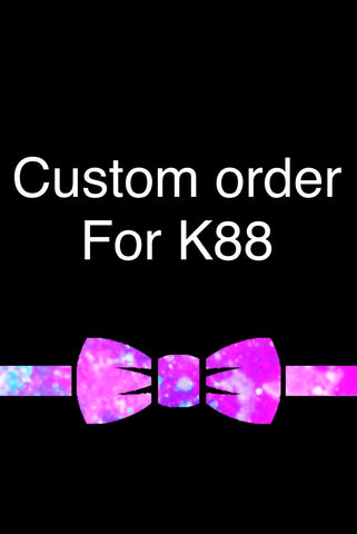 Custom order for K88