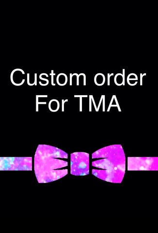 Custom order for TMA