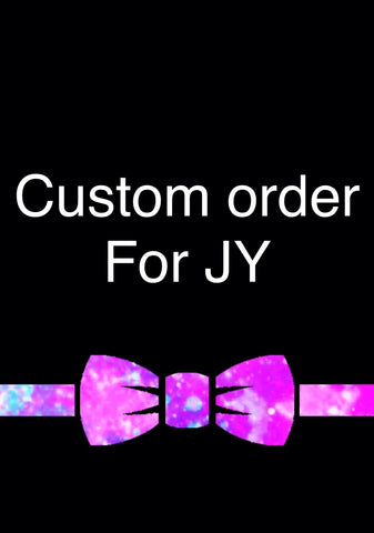 Custom order for JY