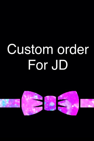 Custom order for JD
