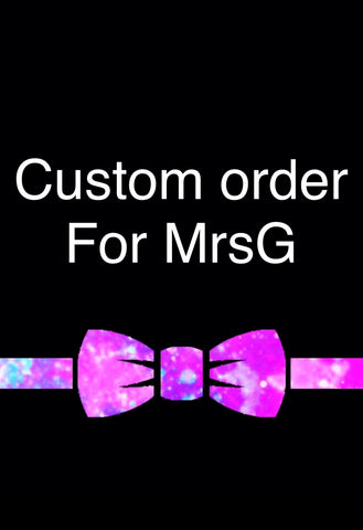 Custom order for MrsG